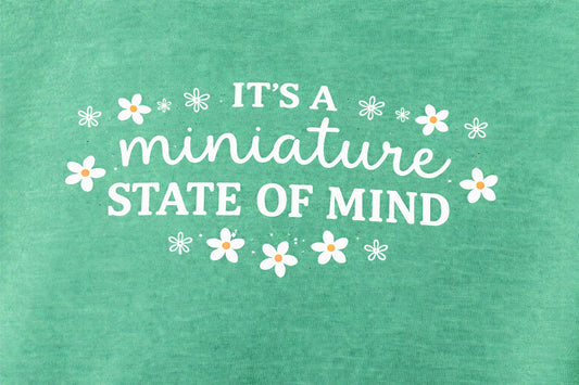 Dollhouse Miniaturist T-Shirt "It's A Miniature State of Mind"